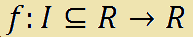 Funzione di I, contenuto o uguale ad R, in R